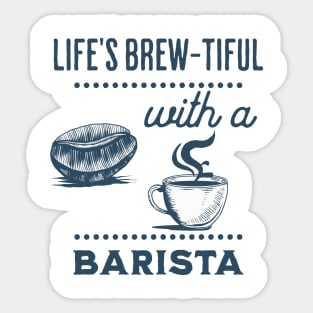 Life's Brew-tiful with a Barista Sticker